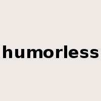 humorless是什么意思