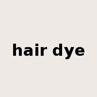 hair dye是什么意思