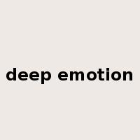 deep emotion是什么意思