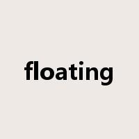 floating是什么意思