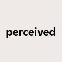 perceived