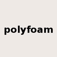 polyfoam是什么意思