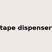 tape dispenser是什么意思