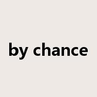 by chance