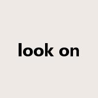 look on