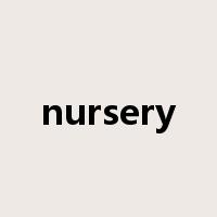 nursery是什么意思