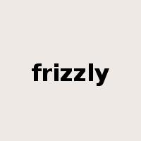 frizzly是什么意思