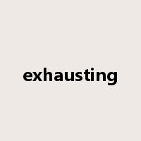 exhausting是什么意思