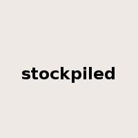 stockpiled是什么意思