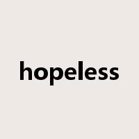 hopeless是什么意思