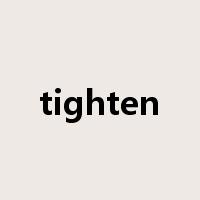 tighten