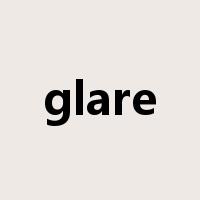 glare是什么意思