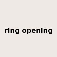 ring opening是什么意思