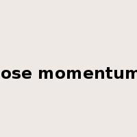 lose momentum