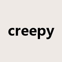 creepy是什么意思