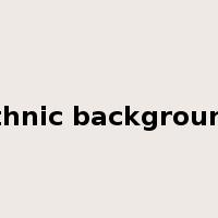 ethnic background是什么意思