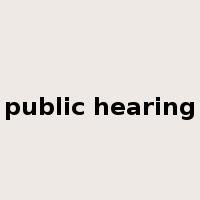 public hearing是什么意思