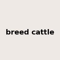 breed cattle是什么意思