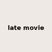 late movie是什么意思