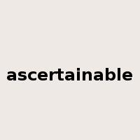 ascertainable是什么意思