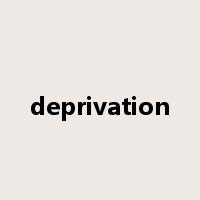 deprivation是什么意思