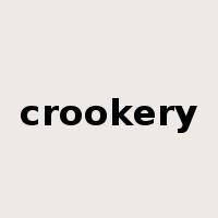 crookery是什么意思