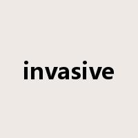 invasive是什么意思