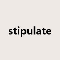 stipulate是什么意思