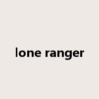 lone ranger是什么意思