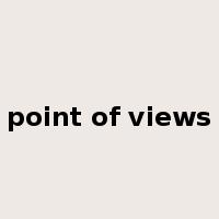 point of views是什么意思