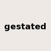 gestated是什么意思