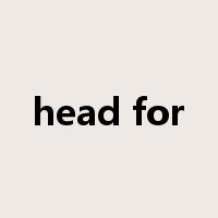 head for是什么意思