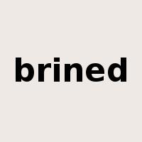 brined是什么意思