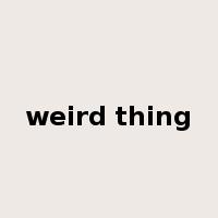 weird thing