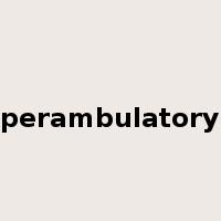 perambulatory是什么意思
