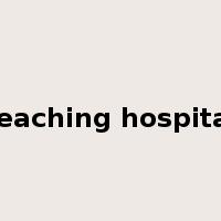 teaching hospital是什么意思