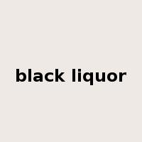 black liquor是什么意思