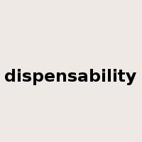 dispensability是什么意思