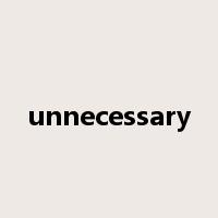 unnecessary是什么意思