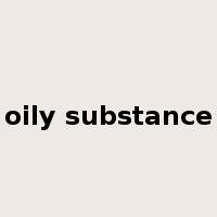 oily substance是什么意思