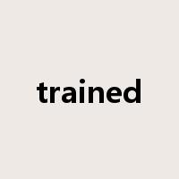 trained