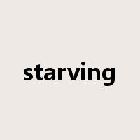 starving