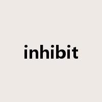 inhibit