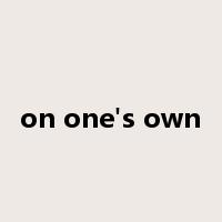 on one's own