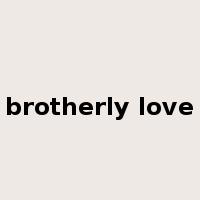 brotherly love是什么意思