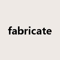 fabricate是什么意思