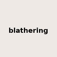 blathering是什么意思