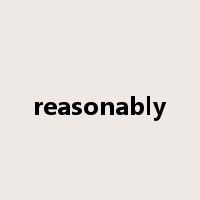 reasonably是什么意思