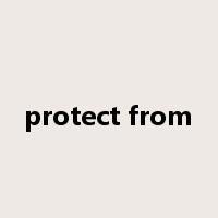 protect from