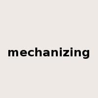 mechanizing是什么意思